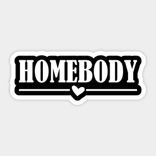 Homebody w Sticker